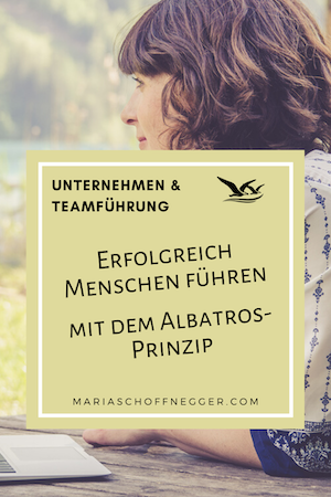 Erfolgreich Menschen führen mit dem Albatros-Prinzip